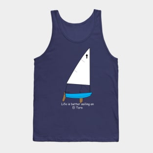 El Toro Sailboat - Life is better sailing an El Toro Dinghy Tank Top